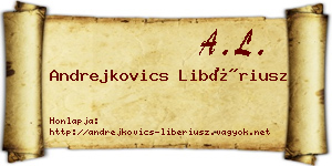 Andrejkovics Libériusz névjegykártya